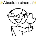 Absolute cinema!