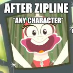 you and your sibling/friend after Zipline | AFTER ZIPLINE; *ANY CHARACTER*; *ANY OTHER CHARACTER* | image tagged in you and your sibling/friend after zipline | made w/ Imgflip meme maker