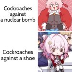 Shoe = The Cockroach Slayer | Cockroaches against a nuclear bomb; Cockroaches against a shoe | image tagged in memes,funny,cockroaches | made w/ Imgflip meme maker