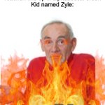 oh shit | *Fire in the school*
Teacher: line up in alphabetical order!
Kid named Zyle:; guess ill die | image tagged in i guess ill die,oh shit,oh no,goodbye,alphabet,school | made w/ Imgflip meme maker