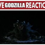 Live GMK Goji reaction | GODZILLA | image tagged in live reaction,godzilla,kaiju,memes | made w/ Imgflip meme maker