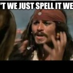 Right? | WHY CAN'T WE JUST SPELL IT WENSDAY?? Memes by Jay | image tagged in why is the rum gone,wednesday,why | made w/ Imgflip meme maker