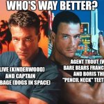 Double Impact of Character Introduction | WHO'S WAY BETTER? OLIVE (KINDERWOOD) AND CAPTAIN GARBAGE (DOGS IN SPACE); AGENT TROUT (WE BARE BEARS FRANCHISE) AND BORIS THE "PENCIL NECK" TEETH GUY | image tagged in double impact of character introduction,double impact,way better,meme,characters,good or bad | made w/ Imgflip meme maker