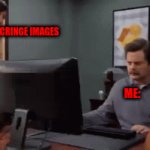 Ron Swanson Trash Computer Meme (Remastered) | META RUNNER CRINGE IMAGES; WTF; AST PENEXEC; ME: | image tagged in gifs,ron swanson,meta runner,glitch productions,memes,funny | made w/ Imgflip video-to-gif maker