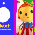 Next On Nick Jr..... It's Rollie Pollie Ollie Right after The Choopies! | Next; Rollie Pollie Ollie | image tagged in olie pollie pi,rollie pollie ollie,bumpers | made w/ Imgflip meme maker