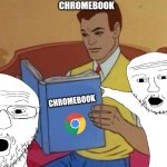 Wrong meaning for a chromebook | CHROMEBOOK; CHROMEBOOK | image tagged in peter parker reading book,chromebook,just for fun,tags,stop reading the tags,you have been eternally cursed for reading the tags | made w/ Imgflip meme maker