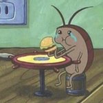 Spongebob cockroach eating burger cry