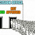 IRB Process | IRB DECISION OFFICE; NOT APPROVED; APPROVED | image tagged in two doors crowd,grad school,irb,phd,research | made w/ Imgflip meme maker