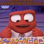 inside out | POLICE IN GTA 5 ANYTIME THEY CHASE YOU: | image tagged in inside out | made w/ Imgflip meme maker