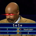 What is the Awnswer | 1+1+; 2; 76w912691; 3; 1 | image tagged in who wants to be a millionaire | made w/ Imgflip meme maker