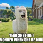 nah this is minecraft bedrock movie frfr | YEAH SHE FINE I WONDER WHEN SHE BE MINE | image tagged in minecraft movie frist meme on site,funny memes,memes,brainrot | made w/ Imgflip meme maker