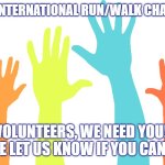 Terry Fox International Run Charlotte NC - Volunteers needed! | TERRY FOX INTERNATIONAL RUN/WALK CHARLOTTE, NC! VOLUNTEERS, WE NEED YOU! 
PLEASE LET US KNOW IF YOU CAN HELP! | image tagged in volunteers | made w/ Imgflip meme maker