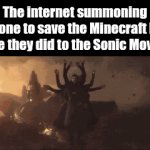 Yes | The internet summoning everyone to save the Minecraft Movie like they did to the Sonic Movie: | image tagged in gifs,minecraft | made w/ Imgflip video-to-gif maker