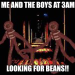 Dark Hallway | ME AND THE BOYS AT 3AM; LOOKING FOR BEANS!! | image tagged in cheese | made w/ Imgflip meme maker