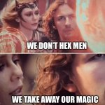 Wanda Whisper Run | WE DON’T HEX MEN; WE TAKE AWAY OUR MAGIC | image tagged in wanda whisper run | made w/ Imgflip meme maker