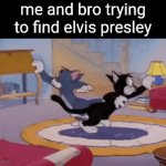 elvis | me and bro trying to find elvis presley | image tagged in gifs,lol | made w/ Imgflip video-to-gif maker