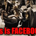 This is FACEBOOK ! | This is FACEBOOK ! | image tagged in madness - this is sparta,facebook | made w/ Imgflip meme maker