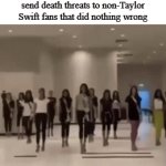 Swifties are weird | Swifites on their way to send death threats to non-Taylor Swift fans that did nothing wrong | image tagged in gifs,taylor swift,taylor swiftie,relatable memes,so true memes | made w/ Imgflip video-to-gif maker