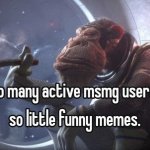 So many active msmg users. meme