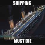 Shipping must die meme