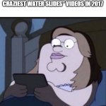 Peter griffin on his phone in bed | 11 YO ME WATCHING "TOP 10 CRAZIEST WATER SLIDES" VIDEOS IN 2017 | image tagged in peter griffin on his phone in bed,memes,water slides,top 10 | made w/ Imgflip meme maker