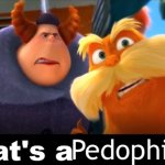 That's a pedophile?