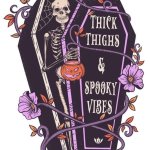 Thick Thighs & Spoky Vibes