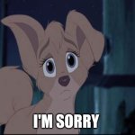 I'm Sorry | I'M SORRY | image tagged in lady and the tramp 2 angel | made w/ Imgflip meme maker