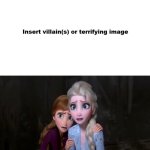 what scares anna and elsa meme