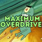 Maximum Overdrive