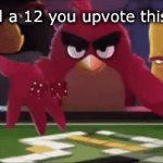 you must | If I roll a 12 you upvote this meme | image tagged in gifs,upvote | made w/ Imgflip video-to-gif maker