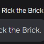 He's Rick the Brick.