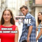 What a wild year on YouTube. but hey, at least Nick redeemed himself, right? | ME; MRBEAST BEING CANCELLED; NIKOCADO BEING SKINNY AGAIN | image tagged in memes,distracted boyfriend,2024,nikocado avocado,mrbeast,youtube | made w/ Imgflip meme maker