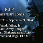 He will be missed -totes-magoats. | R.I.P.
James Earl Jones; January 17, 1931 – September 9, 2024; Husband, father, 1st Lieutenant  Army Rangers, philanthropist, Shakespearean Actor, star of screen and stage, EGOT | image tagged in sad vader dark | made w/ Imgflip meme maker