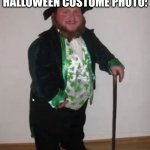 lol | ME IN MY HALLOWEEN COSTUME PHOTO: | image tagged in leprechaun caseoh | made w/ Imgflip meme maker