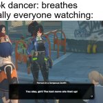 slay | TikTok dancer: breathes
Literally everyone watching: | image tagged in zenless slay girl,tiktok,tiktok dancer,slay,zenless zone zero,slay girl | made w/ Imgflip meme maker