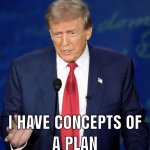 Trump Concepts Of A Plan