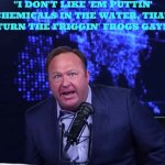 The water is turning the frogs gay