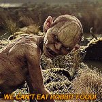 Can't eat hobbit food