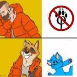 Me: | image tagged in furry drake | made w/ Imgflip meme maker