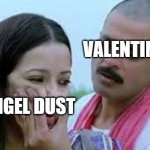 Hazbin Hotel's "Poison" in the contrast of GoW style... | VALENTINO; ANGEL DUST | image tagged in gangs of wasseypur manoj bapai staring woman,hazbin hotel | made w/ Imgflip meme maker