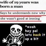 just how?.. | image tagged in woah hey pal lets back it up a bit | made w/ Imgflip meme maker