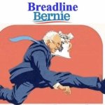 Breadline Bernie take the money and run