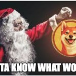 o | SANTA KNOW WHAT WORTH | image tagged in christmas crypto meme | made w/ Imgflip meme maker