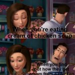 Cream from a chicken | When you're eating cream of chicken soup; When you find out how they get cream from a chicken | image tagged in bee movie disgust meme,chicken soup,cream,disgust,oh wow are you actually reading these tags | made w/ Imgflip meme maker