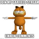 toilet | JOIN MY GARFIELD STREAM; LINK IN COMMENTS | image tagged in garfield t-pose | made w/ Imgflip meme maker