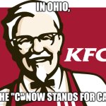 My cats have worms, 'k? | IN OHIO, THE "C" NOW STANDS FOR CAT | image tagged in kfc | made w/ Imgflip meme maker