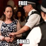 Free Sonia | FREE; SONIA | image tagged in free sonia | made w/ Imgflip meme maker