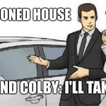 Car Salesman Slaps Roof Of Car | ABANDONED HOUSE; SAM AND COLBY: I'LL TAKE IT!!! | image tagged in memes,car salesman slaps roof of car | made w/ Imgflip meme maker