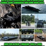 Funny | I'M READY FOR SOME MORE BATMAN MOVIES WITH A COOL SURVEILLANCE VAN, A YACHT/HELO COMBO, SOME LOWRIDERS AND SOME HIGH-LIFTS. AND FOR ALFRED, I IMAGINE: 1964 & 1968 SCHWINN STINGRAY AND A 2024 ELECTRIC BIKE. | image tagged in funny,batman,alfred,bicycle,car,van | made w/ Imgflip meme maker